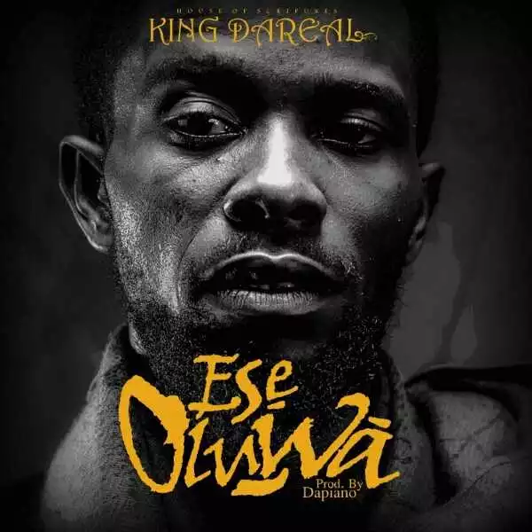 King Dareal - “Ese Oluwa” (prod. by Dapiano)